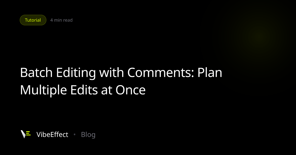 Batch Editing with Comments for Faster Video Edits